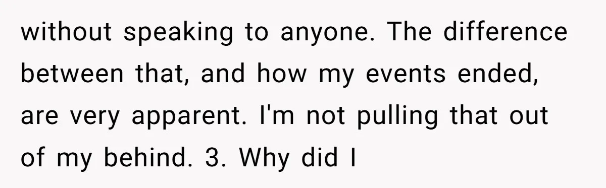 Stepdaughter Rescues Her Mom’s 40th Birthday After Stepdad Schedules the Party on the Wrong Day without speaking to anyone. The difference between that, and how my events ended, are very apparent. I'm not pulling that out of my behind. 3. Why did I