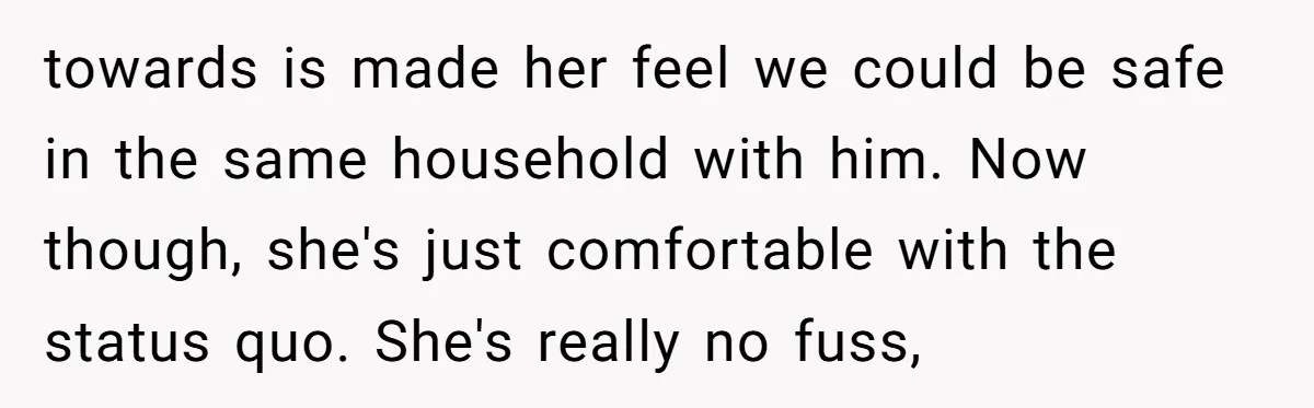 Stepdaughter Rescues Her Mom’s 40th Birthday After Stepdad Schedules the Party on the Wrong Day towards is made her feel we could be safe in the same household with him. Now though, she's just comfortable with the status quo. She's really no fuss,