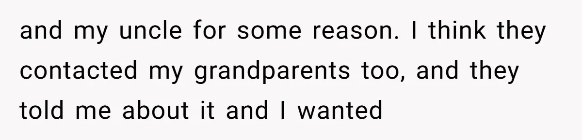 Finding the Courage to Tell the Truth When Your Family Expects You to Lie and my uncle for some reason. I think they contacted my grandparents too, and they told me about it and I wanted