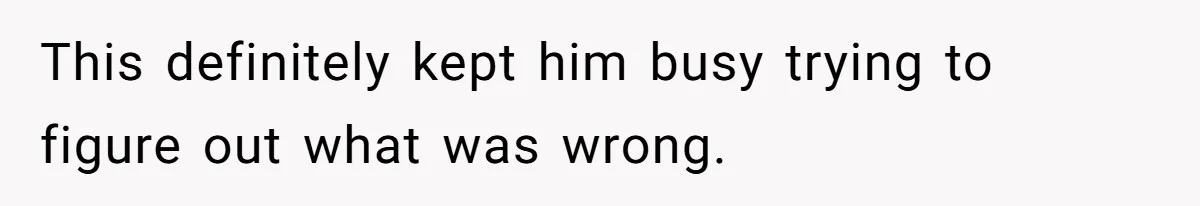 Annoying Neighbor Harassed Him Over Property Lines, So He Keeps His Neighbor Too Busy To Harass Him This definitely kept him busy trying to figure out what was wrong.