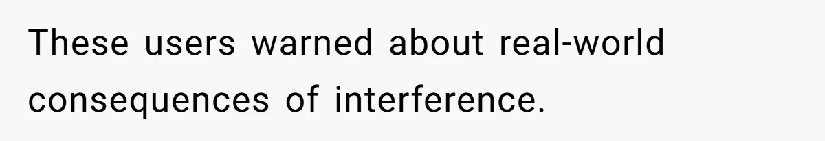 Annoying Neighbor Harassed Him Over Property Lines, So He Keeps His Neighbor Too Busy To Harass Him These users warned about real-world consequences of interference.