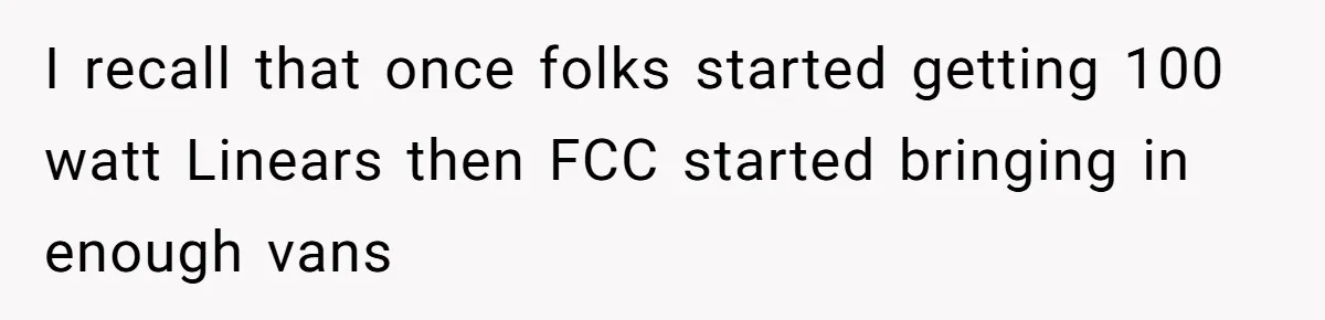 Annoying Neighbor Harassed Him Over Property Lines, So He Keeps His Neighbor Too Busy To Harass Him I recall that once folks started getting 100 watt Linears then FCC started bringing in enough vans