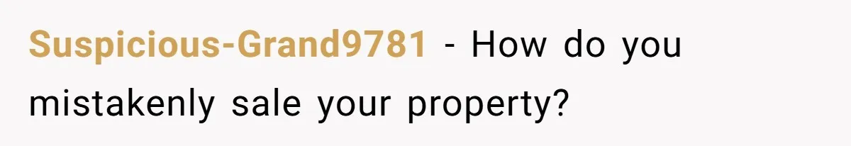 Annoying Neighbor Harassed Him Over Property Lines, So He Keeps His Neighbor Too Busy To Harass Him Suspicious-Grand9781 − How do you mistakenly sale your property?