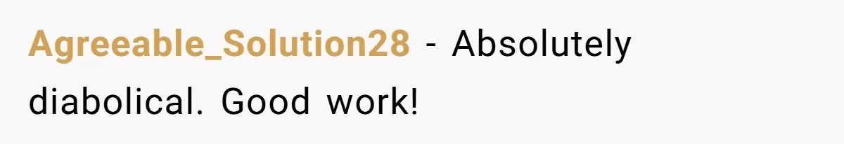 Annoying Neighbor Harassed Him Over Property Lines, So He Keeps His Neighbor Too Busy To Harass Him Agreeable_Solution28 − Absolutely diabolical. Good work!