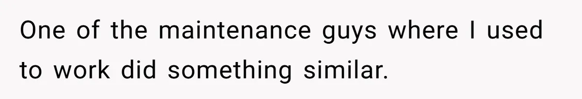 Annoying Neighbor Harassed Him Over Property Lines, So He Keeps His Neighbor Too Busy To Harass Him One of the maintenance guys where I used to work did something similar.