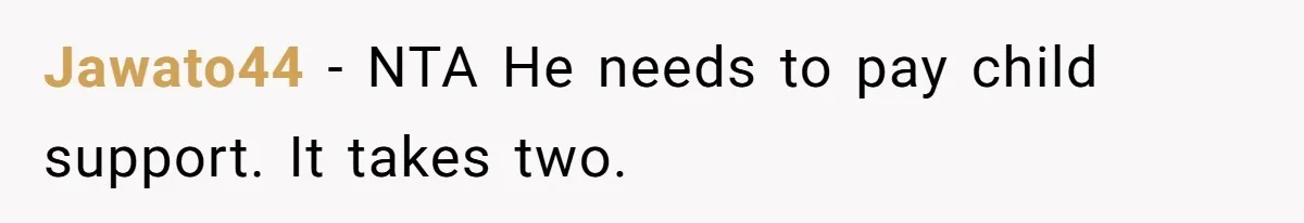 Jawato44 − NTA He needs to pay child support. It takes two.