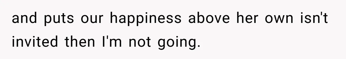 Teen Skips Grandparents' Lavish Birthday Dinner Because They Exclude One Important Loving Person and puts our happiness above her own isn't invited then I'm not going.