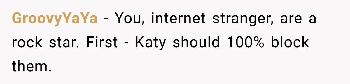 Teen Skips Grandparents' Lavish Birthday Dinner Because They Exclude One Important Loving Person GroovyYaYa − You, internet stranger, are a rock star. First - Katy should 100% block them.