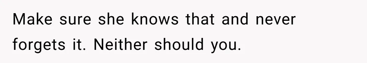 Teen Skips Grandparents' Lavish Birthday Dinner Because They Exclude One Important Loving Person Make sure she knows that and never forgets it. Neither should you.