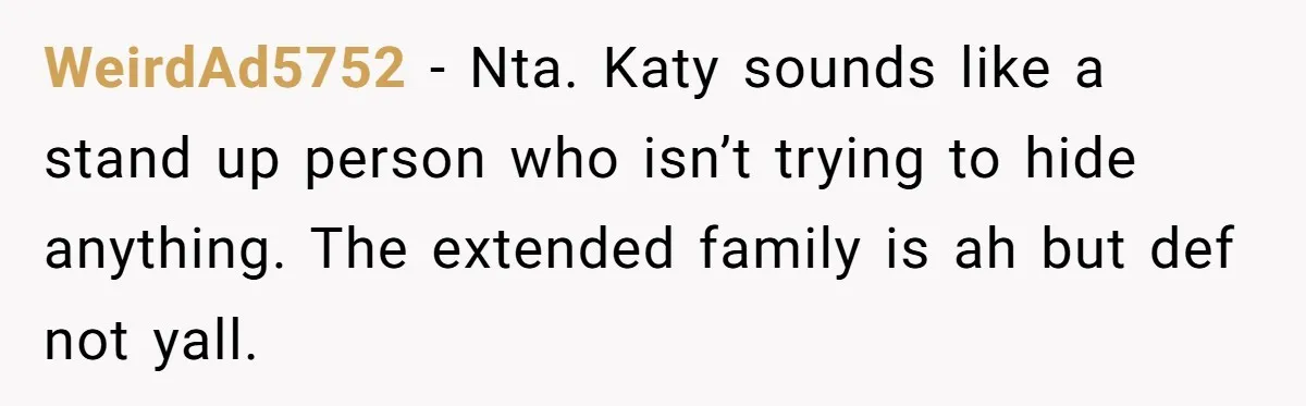 Teen Skips Grandparents' Lavish Birthday Dinner Because They Exclude One Important Loving Person WeirdAd5752 − Nta. Katy sounds like a stand up person who isn’t trying to hide anything. The extended family is ah but def not yall.