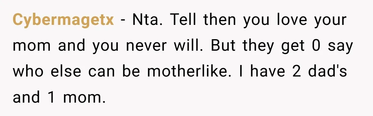 Teen Skips Grandparents' Lavish Birthday Dinner Because They Exclude One Important Loving Person Cybermagetx − Nta. Tell then you love your mom and you never will. But they get 0 say who else can be motherlike. I have 2 dad's and 1 mom.