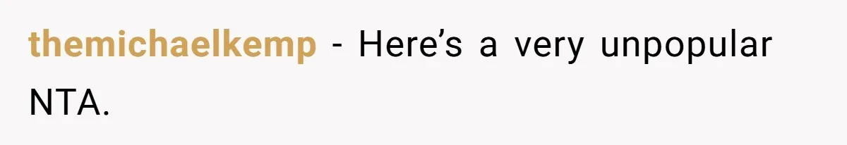 themichaelkemp − Here’s a very unpopular NTA.