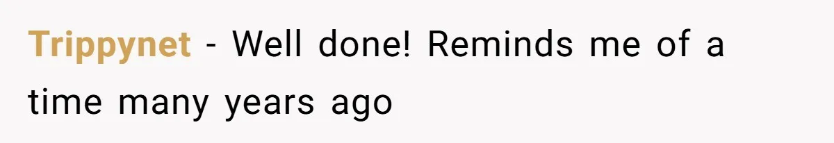 Trippynet − Well done! Reminds me of a time many years ago