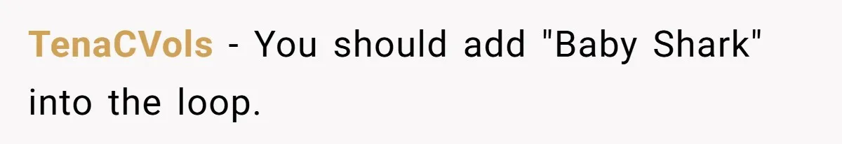 TenaCVols − You should add "Baby Shark" into the loop.
