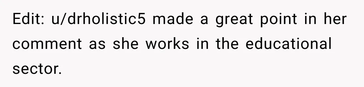 Edit: u/drholistic5 made a great point in her comment as she works in the educational sector.