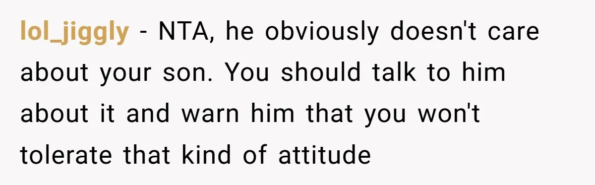 Stepson Asks For Towel, Fiancé's Reaction Out Of "Tough Love" Leaves Everyone Confused lol_jiggly − NTA, he obviously doesn't care about your son. You should talk to him about it and warn him that you won't tolerate that kind of attitude