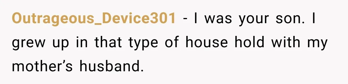 Stepson Asks For Towel, Fiancé's Reaction Out Of "Tough Love" Leaves Everyone Confused Outrageous_Device301 − I was your son. I grew up in that type of house hold with my mother’s husband.