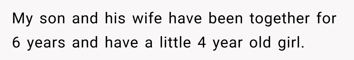 Husband Walks Out On His Family And Leaves Young Daughter Behind For Days After Wife's Affair My son and his wife have been together for 6 years and have a little 4 year old girl.