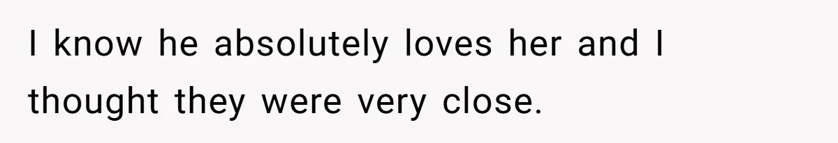 Husband Walks Out On His Family And Leaves Young Daughter Behind For Days After Wife's Affair I know he absolutely loves her and I thought they were very close.