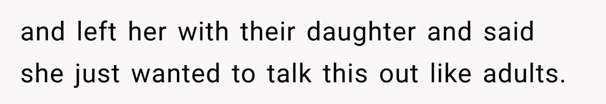 Husband Walks Out On His Family And Leaves Young Daughter Behind For Days After Wife's Affair and left her with their daughter and said she just wanted to talk this out like adults.