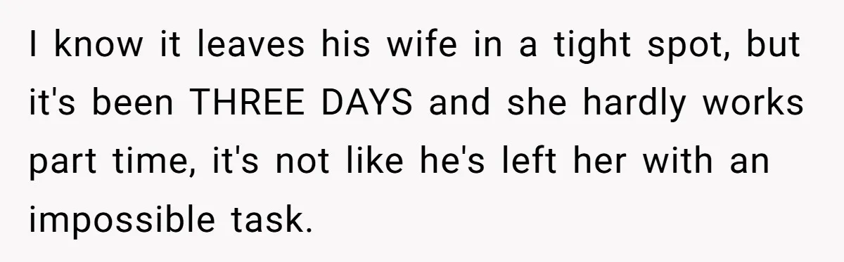 Husband Walks Out On His Family And Leaves Young Daughter Behind For Days After Wife's Affair I know it leaves his wife in a tight spot, but it's been THREE DAYS and she hardly works part time, it's not like he's left her with an impossible...