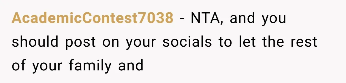 AcademicContest7038 − NTA, and you should post on your socials to let the rest of your family and