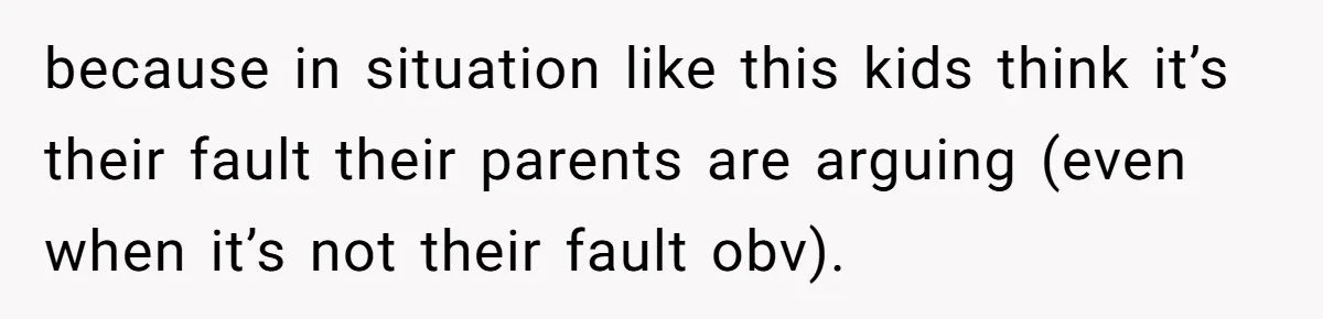 Husband Walks Out On His Family And Leaves Young Daughter Behind For Days After Wife's Affair because in situation like this kids think it’s their fault their parents are arguing (even when it’s not their fault obv).