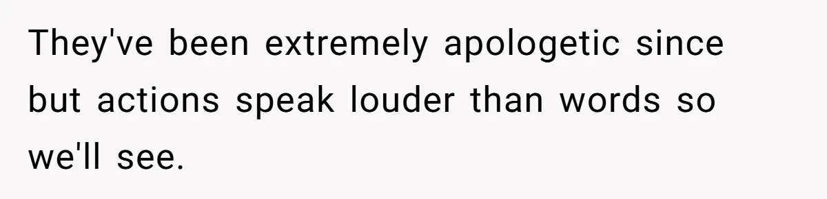 They've been extremely apologetic since but actions speak louder than words so we'll see.
