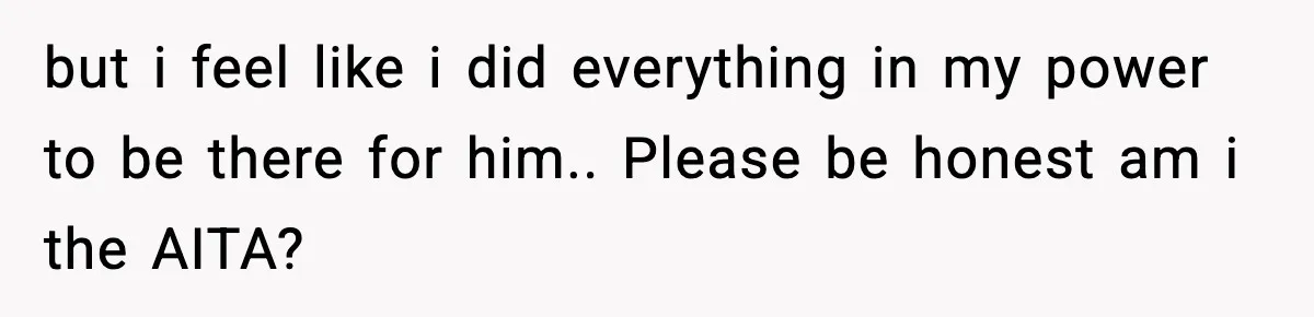 She Refused to Quit Her Dream Job to Care for Her Brother, Her Family Lost It but i feel like i did everything in my power to be there for him.. Please be honest am i the AITA?