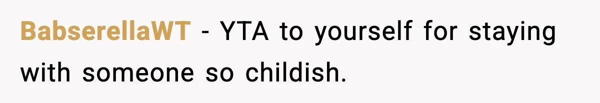 She Refuses to Chase His Silent Treatment After Getting Sick BabserellaWT - YTA to yourself for staying with someone so childish.