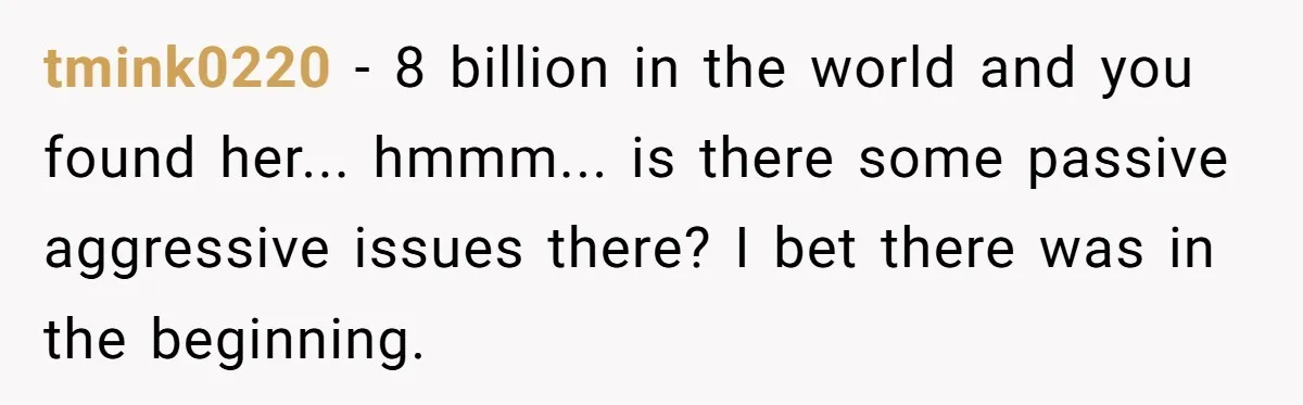 Woman Desperately Begs Ex-Husband To Date Her Friends After Learning Who He's Seeing tmink0220 − 8 billion in the world and you found her... hmmm... is there some passive aggressive issues there? I bet there was in the beginning.