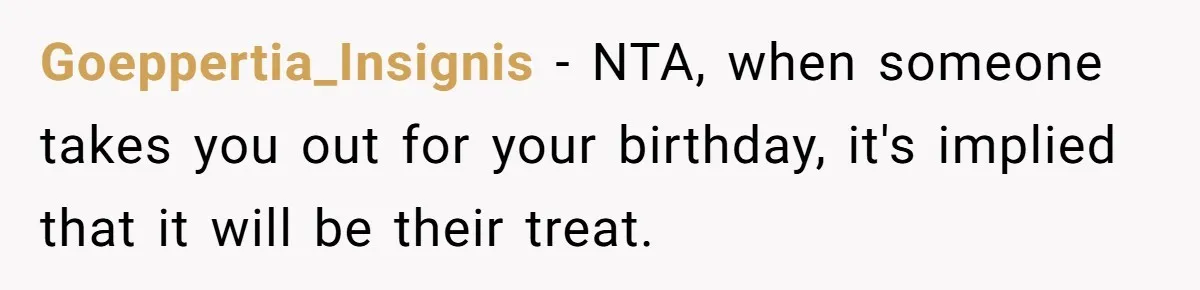 Goeppertia_Insignis − NTA, when someone takes you out for your birthday, it's implied that it will be their treat.