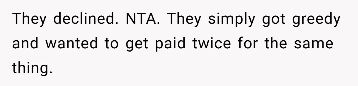 Fiancé Cheats, Then Keeps Wedding Reception Venue After Breakup For A Party And Says He Doesn’t Care They declined. NTA. They simply got greedy and wanted to get paid twice for the same thing.