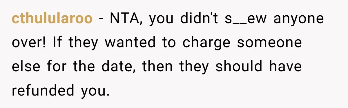 Fiancé Cheats, Then Keeps Wedding Reception Venue After Breakup For A Party And Says He Doesn’t Care cthulularoo − NTA, you didn't s__ew anyone over! If they wanted to charge someone else for the date, then they should have refunded you.