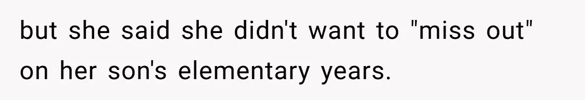 Man Thinks His Stay-At-Home Wife Should Handle Most Of The Housework Since He Pays All The Bills, Is He Wrong? but she said she didn't want to "miss out" on her son's elementary years.