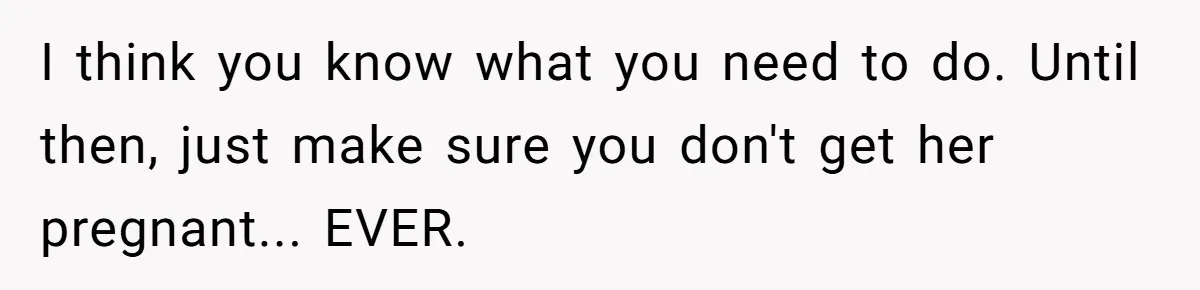 Man Thinks His Stay-At-Home Wife Should Handle Most Of The Housework Since He Pays All The Bills, Is He Wrong? I think you know what you need to do. Until then, just make sure you don't get her pregnant... EVER.