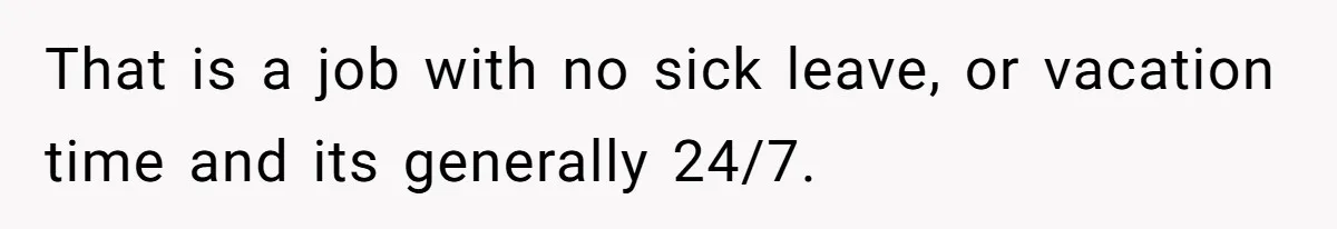 Man Thinks His Stay-At-Home Wife Should Handle Most Of The Housework Since He Pays All The Bills, Is He Wrong? That is a job with no sick leave, or vacation time and its generally 24/7.
