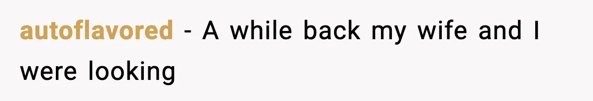 autoflavored − A while back my wife and I were looking