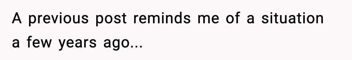 A previous post reminds me of a situation a few years ago...