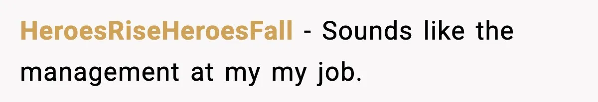 HeroesRiseHeroesFall − Sounds like the management at my my job.