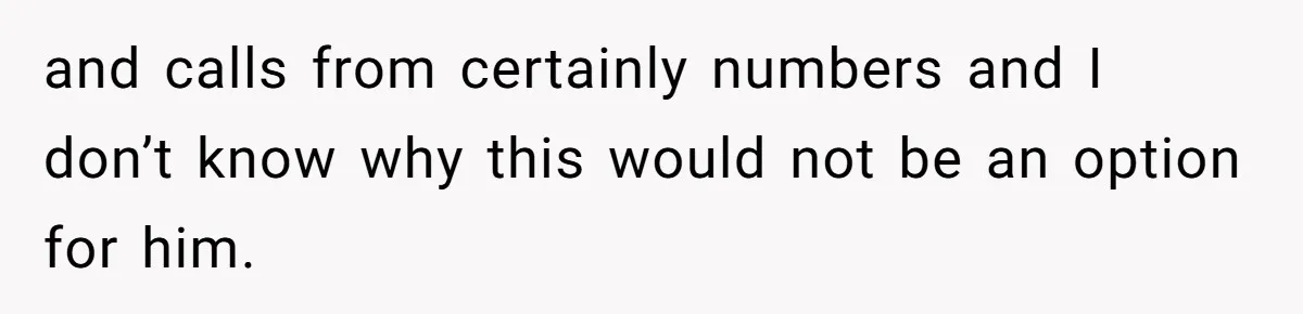 and calls from certainly numbers and I don’t know why this would not be an option for him.