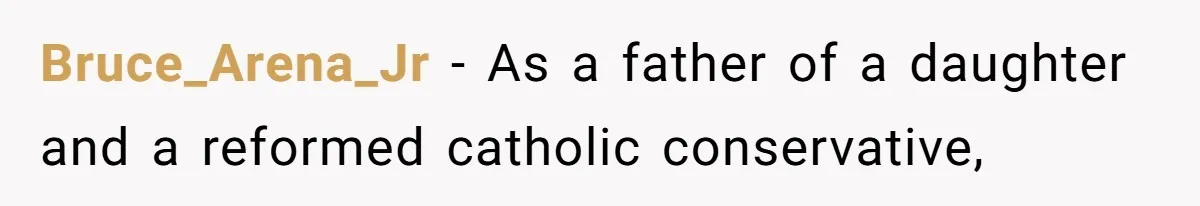 When Politics Tear a Family Apart: One Woman’s Emotional Decision to Choose Peace Bruce_Arena_Jr − As a father of a daughter and a reformed catholic conservative,