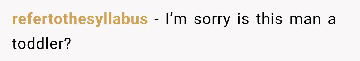 When Politics Tear a Family Apart: One Woman’s Emotional Decision to Choose Peace refertothesyllabus − I’m sorry is this man a toddler?