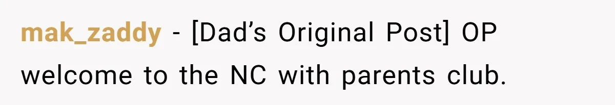 mak_zaddy − [Dad’s Original Post] OP welcome to the NC with parents club.