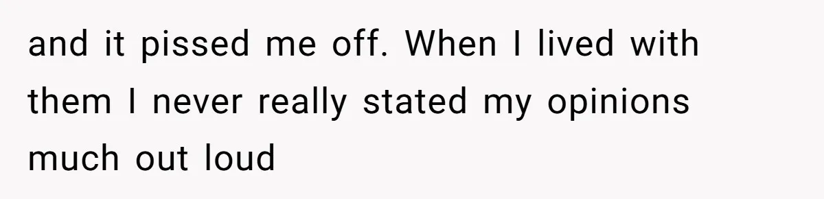 When Politics Tear a Family Apart: One Woman’s Emotional Decision to Choose Peace and it pissed me off. When I lived with them I never really stated my opinions much out loud
