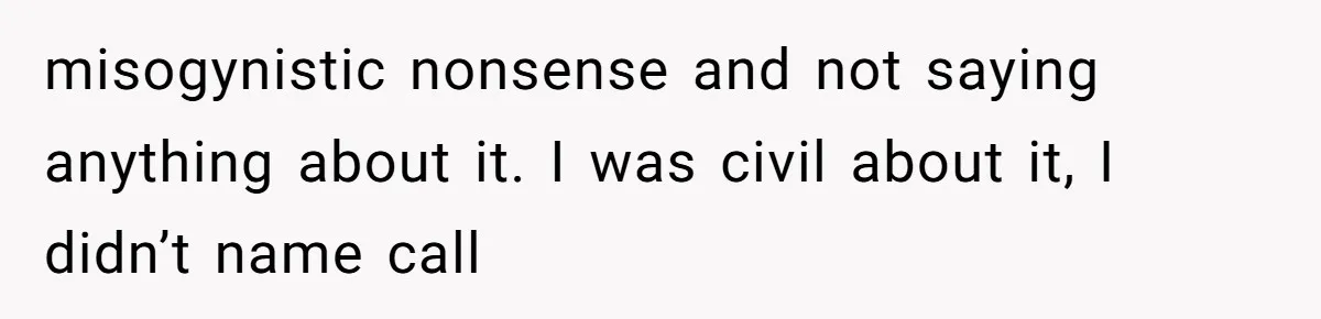 When Politics Tear a Family Apart: One Woman’s Emotional Decision to Choose Peace misogynistic nonsense and not saying anything about it. I was civil about it, I didn’t name call
