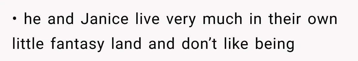 When Politics Tear a Family Apart: One Woman’s Emotional Decision to Choose Peace • he and Janice live very much in their own little fantasy land and don’t like being