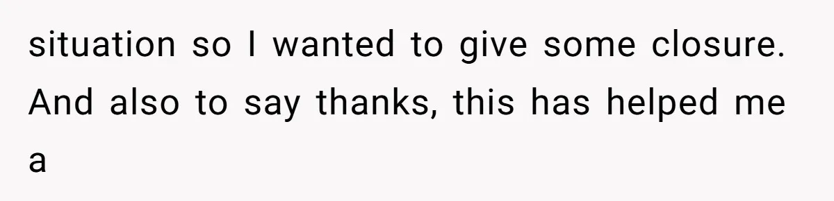 When Politics Tear a Family Apart: One Woman’s Emotional Decision to Choose Peace situation so I wanted to give some closure. And also to say thanks, this has helped me a