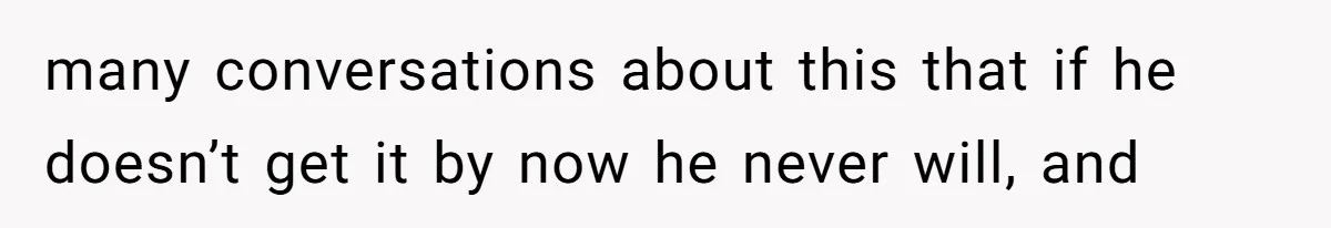 When Politics Tear a Family Apart: One Woman’s Emotional Decision to Choose Peace many conversations about this that if he doesn’t get it by now he never will, and