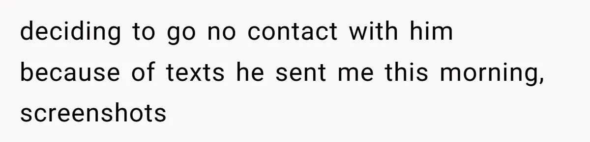 When Politics Tear a Family Apart: One Woman’s Emotional Decision to Choose Peace deciding to go no contact with him because of texts he sent me this morning, screenshots